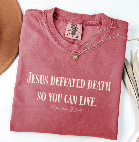 Jesus Defeated Death Comfort Colors Tee