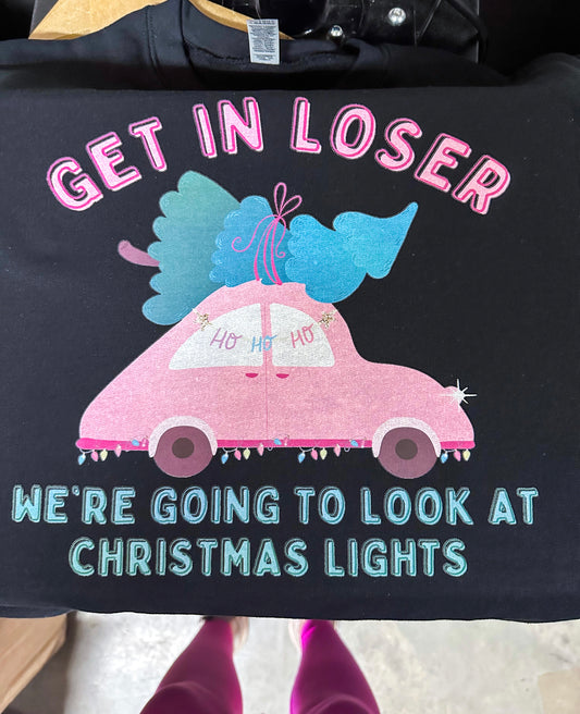 Get in Loser Christmas Sweatshirt